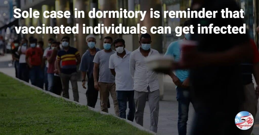 Sole case in dormitory Singapore is reminder that vaccinated individuals can get infected